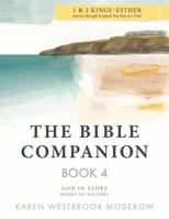 The Bible Companion Book 4 1 & 2 Kings-Esther: Journey Through Scripture One Day at a Time 1963080270 Book Cover