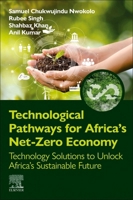 Technological Pathways for Africa's Net-Zero Economy: Technology Solutions to Unlock Africa’s Sustainable Future 0443314861 Book Cover