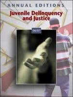 Annual Editions: Juvenile Delinquency and Justice 06/07 (Annual Editions) 0073515973 Book Cover