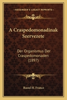 A Craspedomonadinak Szervezete: Der Organismus Der Craspedomonaden (1897) 1160863318 Book Cover