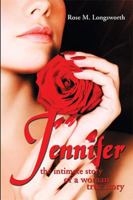 Jennifer the Intimate Story of a Woman: True Story 1499030932 Book Cover