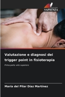 Valutazione e diagnosi dei trigger point in fisioterapia (Italian Edition) 6208360307 Book Cover