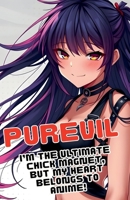 I'm the Ultimate Chick Magnet, But My Heart Belongs to Anime! B0FN4T452D Book Cover