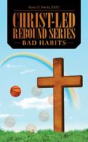 Christ-Led Rebound Series: Bad Habits 1512737917 Book Cover