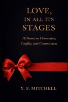 Love In All Its Stages: For Valentines Birthday: A Selection of Poems Relationships B0GKVGN9C1 Book Cover