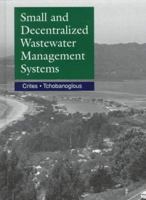 Small & Decentralized Wastewater Management Systems 0072890878 Book Cover
