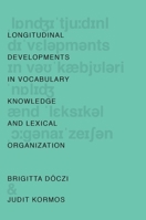 Longitudinal Developments in Vocabulary Knowledge and Lexical Organization 0190210273 Book Cover
