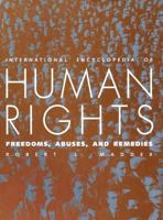 International Encyclopedia of Human Rights: Freedom, Abuses, and Remedies 1568024908 Book Cover