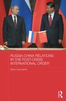 Russia-China Relations in the Post-Crisis International Order 0415787599 Book Cover