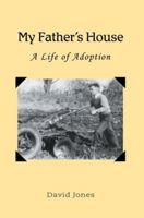 My Father's House: A Life of Adoption 0595374611 Book Cover