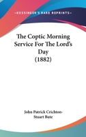 The Coptic Morning Service For The Lord's Day 1437284728 Book Cover