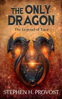 The Only Dragon: The Legend of Tara 1732063281 Book Cover