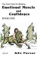 The Quick Start for Building Emotional Muscle and Confidence: Book One 1460238826 Book Cover