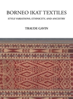 Borneo Ikat Textiles: Style Variations, Ethnicity, and Ancestry 1736777440 Book Cover