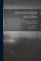 High School Algebra; Advanced Course 1016164157 Book Cover