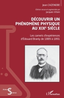 Découvrir un phénomène physique au XIXe siècle: Les carnets d'expériences d'Édouard Branly de 1889 à 1891 (Acteurs de La Science) (French Edition) 2343234450 Book Cover