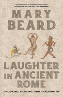 Laughter in Ancient Rome: On Joking, Tickling, and Cracking Up 0520287584 Book Cover