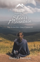 Book Title: A Look From the Top of Shénir Mountain: From the lions’ dens ―Song of Solomon 4:8 1664214089 Book Cover