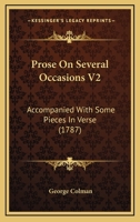 Prose On Several Occasions V2: Accompanied With Some Pieces In Verse 0548731969 Book Cover