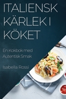Italiensk Kärlek i Köket: En Kokbok med Autentisk Smak (Swedish Edition) 1835593933 Book Cover
