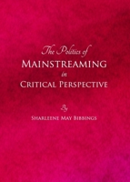 The Politics of Mainstreaming in Critical Perspective 1443835129 Book Cover