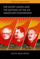 The Soviet Union and the Gutting of the UN Genocide Convention 0299312909 Book Cover