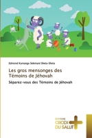Les gros mensonges des Témoins de Jéhovah 6137368440 Book Cover