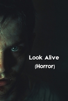 Look Alive (Horror) B0DRY6MQSG Book Cover