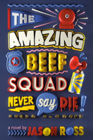 The Amazing Beef Squad: Never Say Die! 0593124774 Book Cover