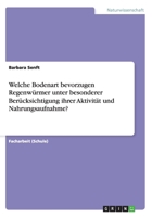 Welche Bodenart bevorzugen Regenwürmer unter besonderer Berücksichtigung ihrer Aktivität und Nahrungsaufnahme? 3656255091 Book Cover