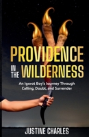 Providence In The Wilderness: An Igorot Boy's Journey Through Calling, Doubt, And Surrender 1067529004 Book Cover