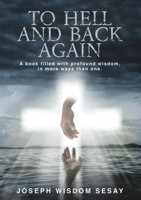 To Hell and Back Again: A True Account of Demonic Possession and Deliverance 1760794309 Book Cover