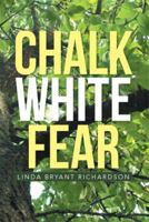 Chalk White Fear 1483684717 Book Cover