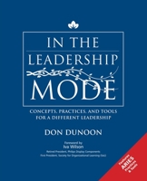 In the Leadership Mode: Concepts, Practices, and Tools for a Different Leadership 1425163769 Book Cover