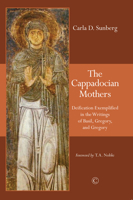 The Cappadocian Mothers: Deification Exemplified in the Writings of Basil, Gregory, and Gregory 0227176901 Book Cover