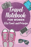 Travel Notebook for Women S�o Tom� and Pr�ncipe: 6x9 Travel Journal or Diary with prompts, Checklists and Bucketlists perfect gift for your Trip to S�o Tom� and Pr�ncipe for every Traveler 1706377347 Book Cover