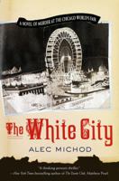 The White City 0312313985 Book Cover