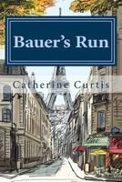 Bauer's Run 1497565138 Book Cover