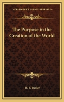 The Purpose In The Creation Of The World 1425487718 Book Cover