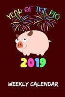 Year of the Pig 2019: Weekly Calendar 1793832331 Book Cover