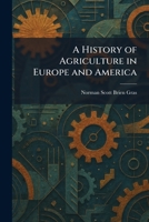 A History of Agriculture in Europe and America 1025713575 Book Cover