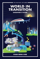 World In Transition: Singapore's Future 9811234450 Book Cover