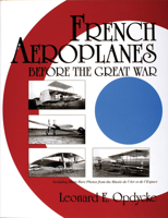 French Aeroplanes Before the Great War (Schiffer Military History) 0764307525 Book Cover