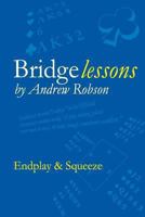 Bridge Lessons: Endplay & Squeeze 1494472112 Book Cover