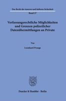 Verfassungsrechtliche Moglichkeiten Und Grenzen Polizeilicher Datenubermittlungen an Private (Das Recht Der Inneren Und Ausseren Sicherheit, 27) 3428190939 Book Cover