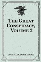 The Great Conspiracy: Volume 2 1512070874 Book Cover
