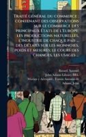TraitÃ(c) gÃ(c)nÃ(c)ral du commerce: contenant des observations sur le commerce des principaux Ã tats de l'Europe; les productions naturelles, ... des changes, les usages ... (French Edition) B0FJPR3R3Q Book Cover