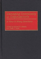 Managing Complexity in Organizations: A View in Many Directions 1567202853 Book Cover