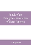 Annals of the Evangelical Association of North America and History of the United Evangelical Church 9353860601 Book Cover