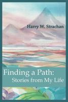 Finding a Path: Stories from My Life 146204199X Book Cover